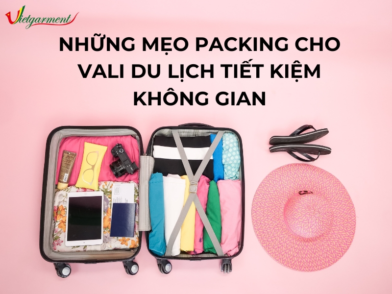 Mẹo sắp xếp đồ dùng khi đi du lịch