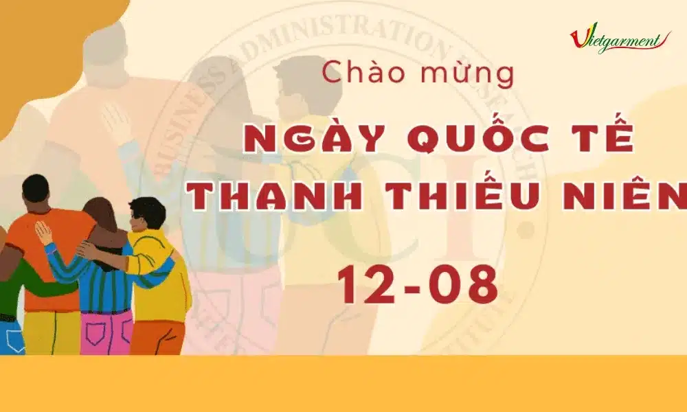 Ngày 12/08 Ngày Quốc tế Thanh niên